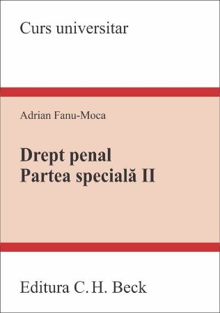 Drept penal. Partea speciala II - Adrian Fanu-Moca
