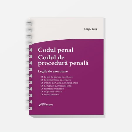 Codul penal. Codul de procedura penala. Legile de executare. Actualizat 14 iunie 2019 - Spiralat
