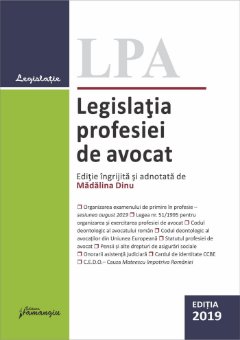 Legislatia profesiei de avocat. Editia 2019