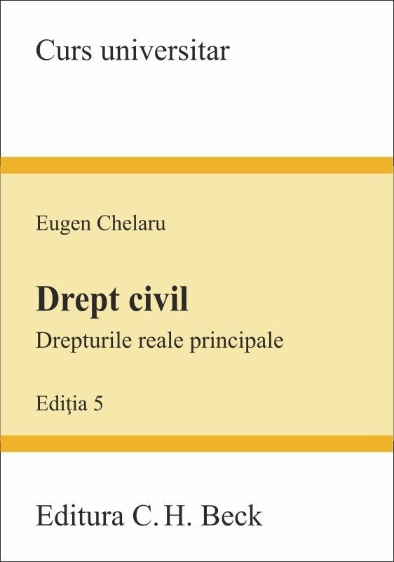 Drept civil. Drepturile reale principale - editia a 5-a - Chelaru