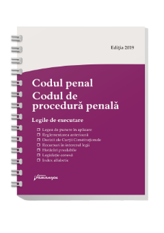 Codul penal. Codul de procedura penala. Legile de executare. Actualizat 6 septembrie 2019 - Spiralat