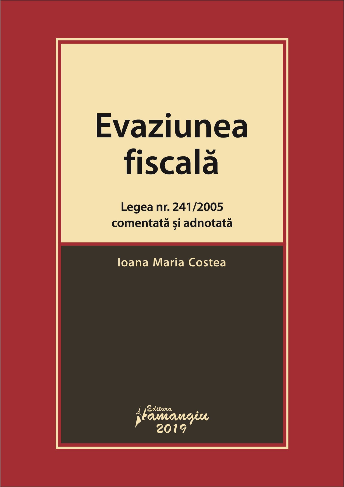Evaziunea fiscala. Legea nr. 241/2005 comentata si adnotata - Costea