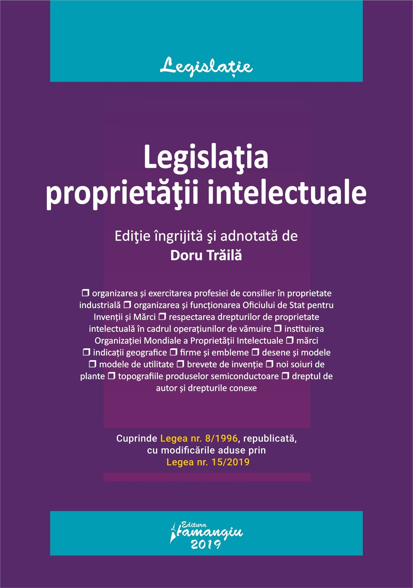 Legislatia proprietatii intelectuale. Editia 2019 - Doru Traila