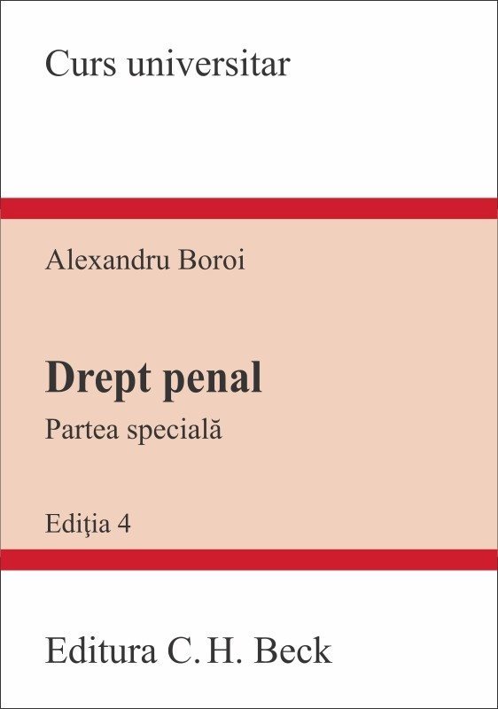 Drept penal. Partea speciala. Editia a 4-a - Boroi