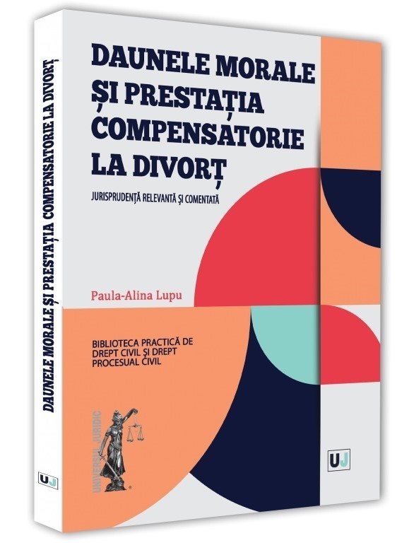 Daunele morale si prestatia compensatorie la divort - Lupu