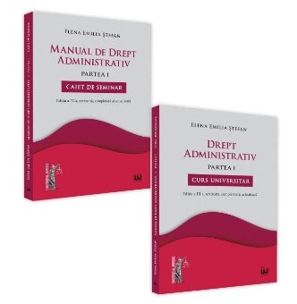Curs de drept administrativ. Manual de drept administrativ (curs+caiet de seminar). Partea I - Stefan