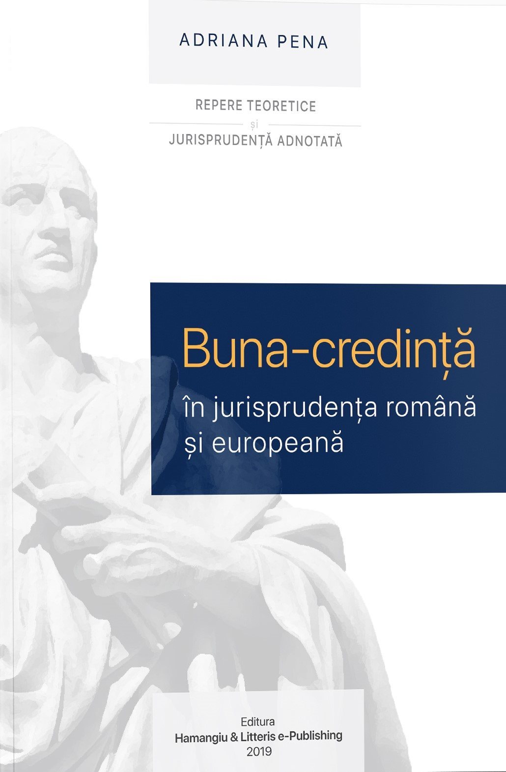 Buna credinta in jurisprudenta romana si europeana - Adriana Pena