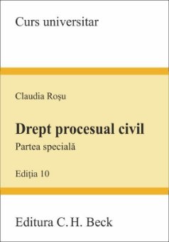Drept procesual civil. Partea speciala. Editia a 10-a - Claudia Rosu