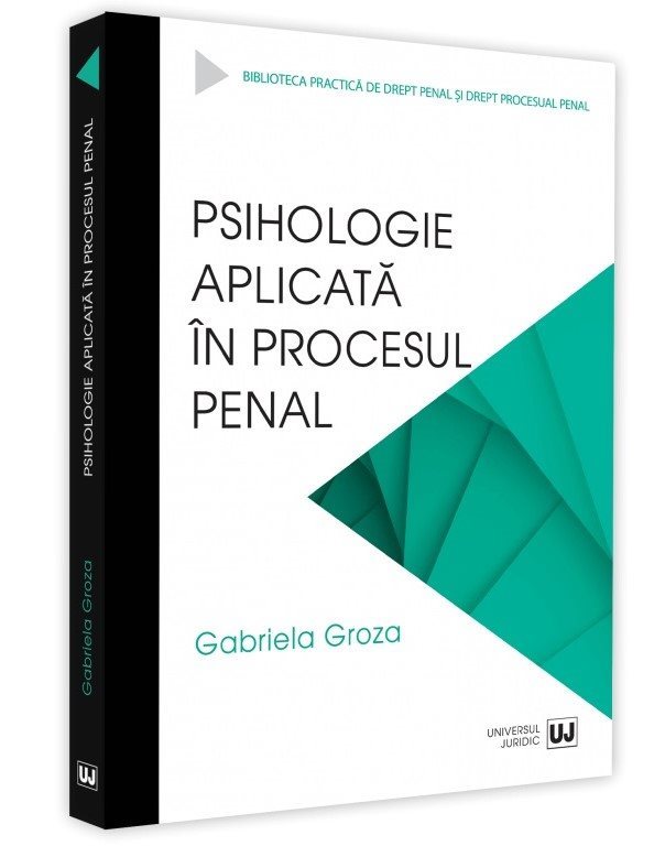 Psihologie aplicata in procesul penal - Groza