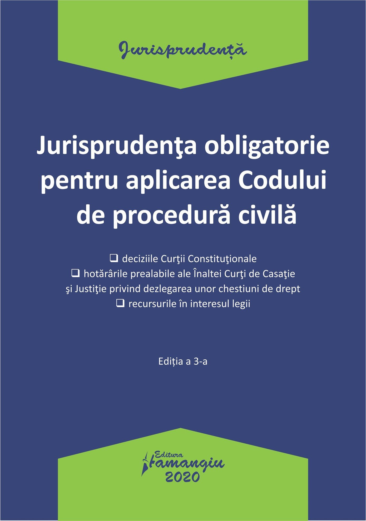 Jurisprudenta obligatorie pentru aplicarea Codului de procedura civila. Actualizata 20 ianuarie 2020