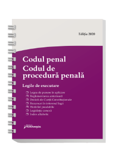 Codul penal. Codul de procedura penala. Legile de executare. Actualizat 1 februarie 2020 - Spiralat
