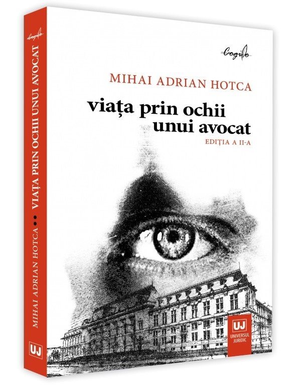 Viata prin ochii unui avocat. Editia a 2-a- Hotca