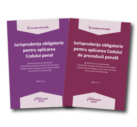 Pachet Jurisprudenta obligatorie pentru aplicarea Codului penal si a Codului de procedura penala