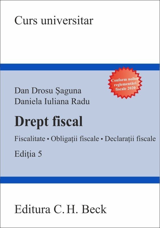 Drept fiscal. Fiscalitate. Obligatii fiscale. Declaratii fiscale. Editia a 5-a - Saguna, Radu
