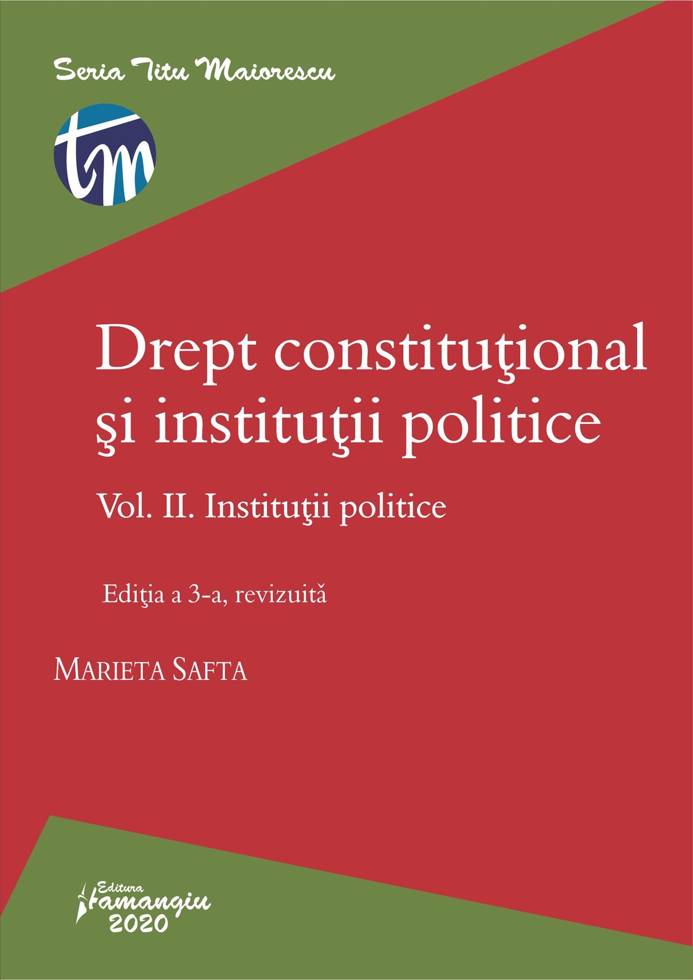 Drept constitutional si institutii politice. Vol. II. Institutii politice. Editia a 3-a_Safta