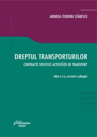 Dreptul transporturilor. Contracte specifice activitatii de transport. Editia a 5-a - Stanescu