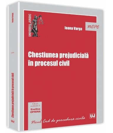 Chestiunea prejudiciala in procesul civil - Varga.jpg