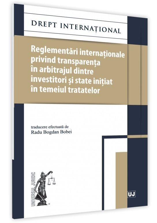 Reglementari internationale privind transparenta in arbitrajul dintre investitori si state initiat in temeiul tratatelor - Bobei