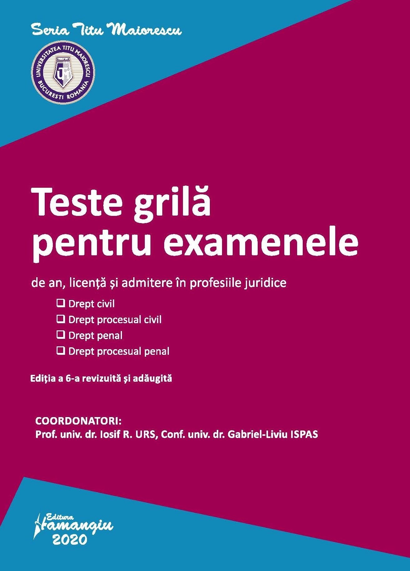 Teste grila pentru examenele de an, licenta si admitere in profesiile juridice - Urs, Ispas