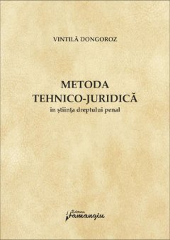 Metoda tehnico-juridica in stiinta dreptului penal - Dongoroz