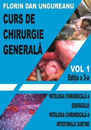 Curs de chirurgie generala. vol. 1_ed. 3 _ Ungureanu