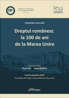 Dreptul romanesc la 100 de ani de la Marea Unire - Paul Pop, Radu Rizoiu