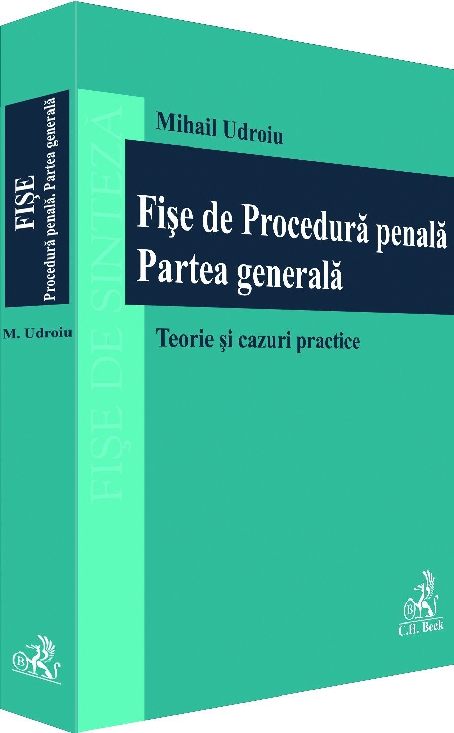 Fise de procedura penala. Partea generala. Teorie si cazuri practice - Mihail Udroiu