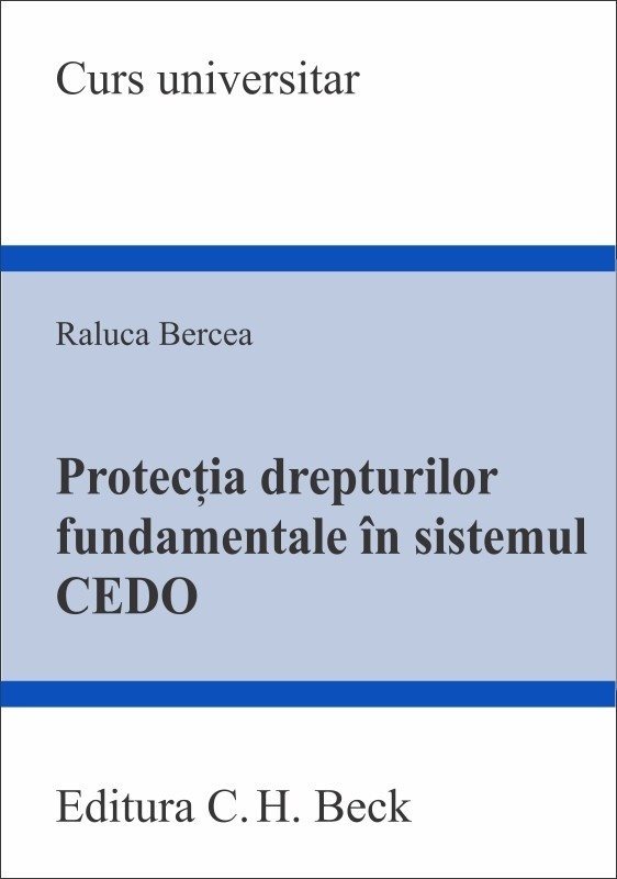 Protectia drepturilor fundamentale in sistemul Conventiei Europene a Drepturilor Omului - Bercea