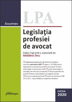 Legislatia profesiei de avocat. Editia 2020
