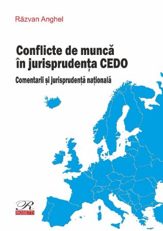 Conflicte de munca in jurisprudenta CEDO - Razvan Anghel
