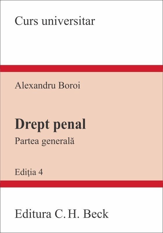 Drept penal. Partea generala. Editia a 4-a - Alexandru Boroi