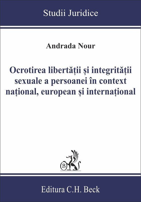 Ocrotirea libertatii si integritatii sexuale a persoanei in context national, european si international - Nour