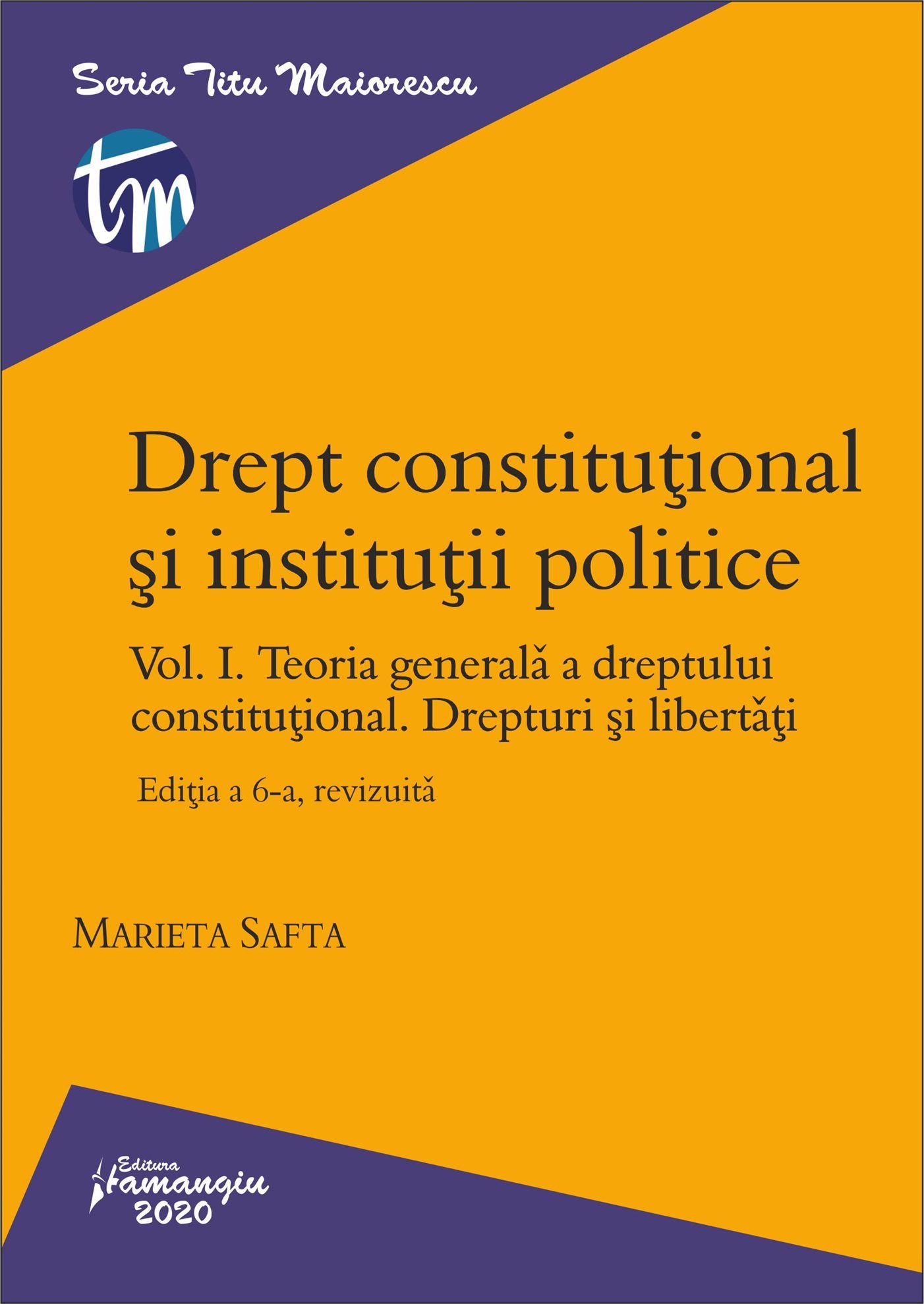 Drept constitutional si institutii politice Vol I Editia a 6-a revizuita_Safta