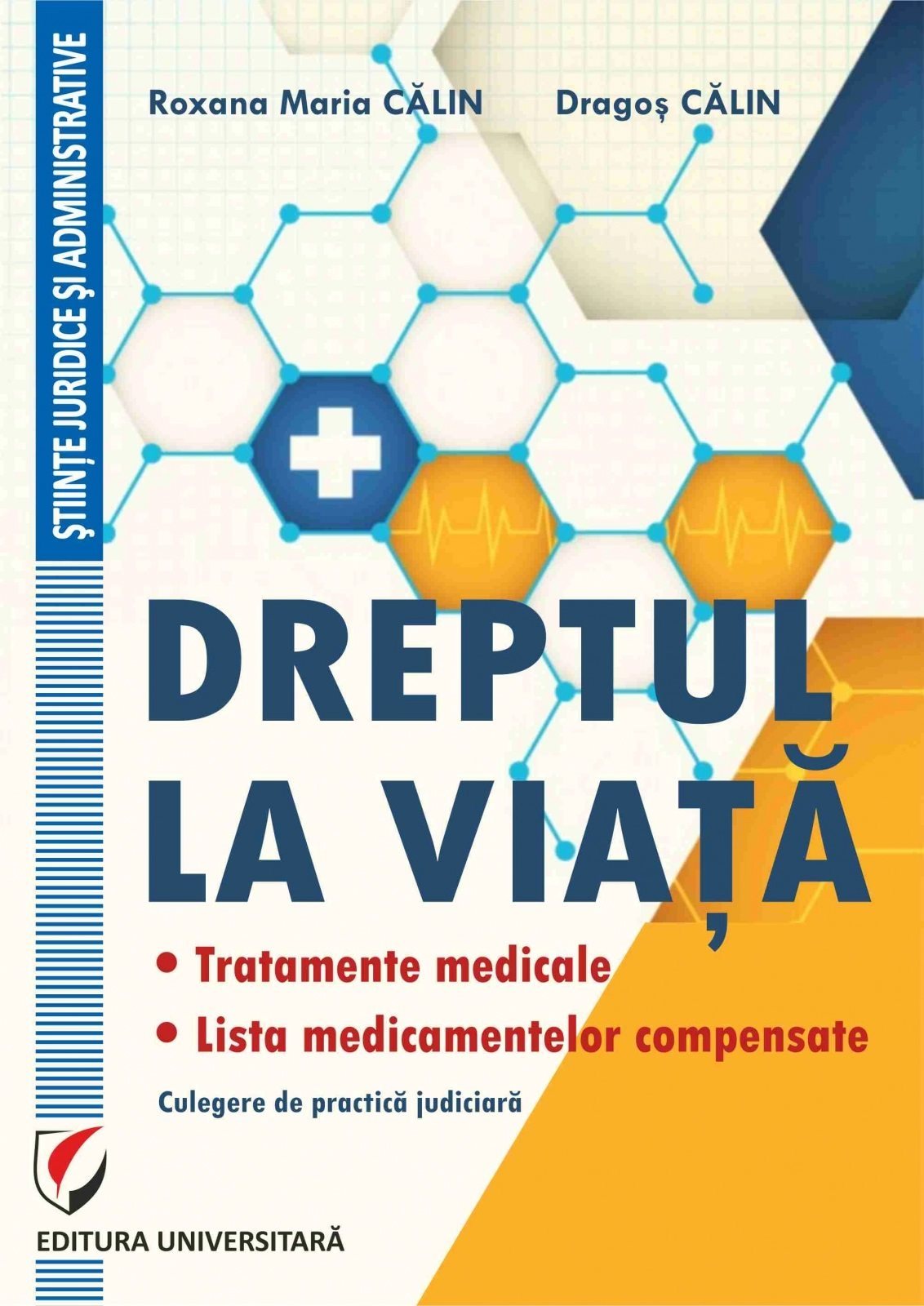 Dreptul la viata. Tratamente medicale. Lista medicamentelor compensate. Culegere de practica judiciara - Calin