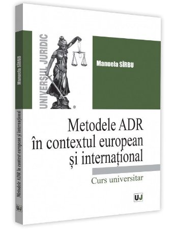 Metodele ADR in context european si international - Sirbu