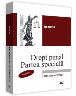 Drept penal. Partea speciala. Vol. II - Ristea