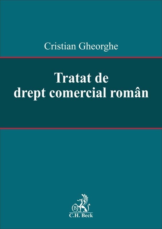 Tratat de drept comercial roman - Cristian Gheorghe