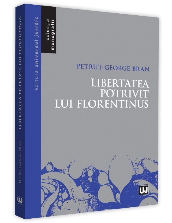 Libertatea potrivit lui Florentinus - Petrut-George Bran
