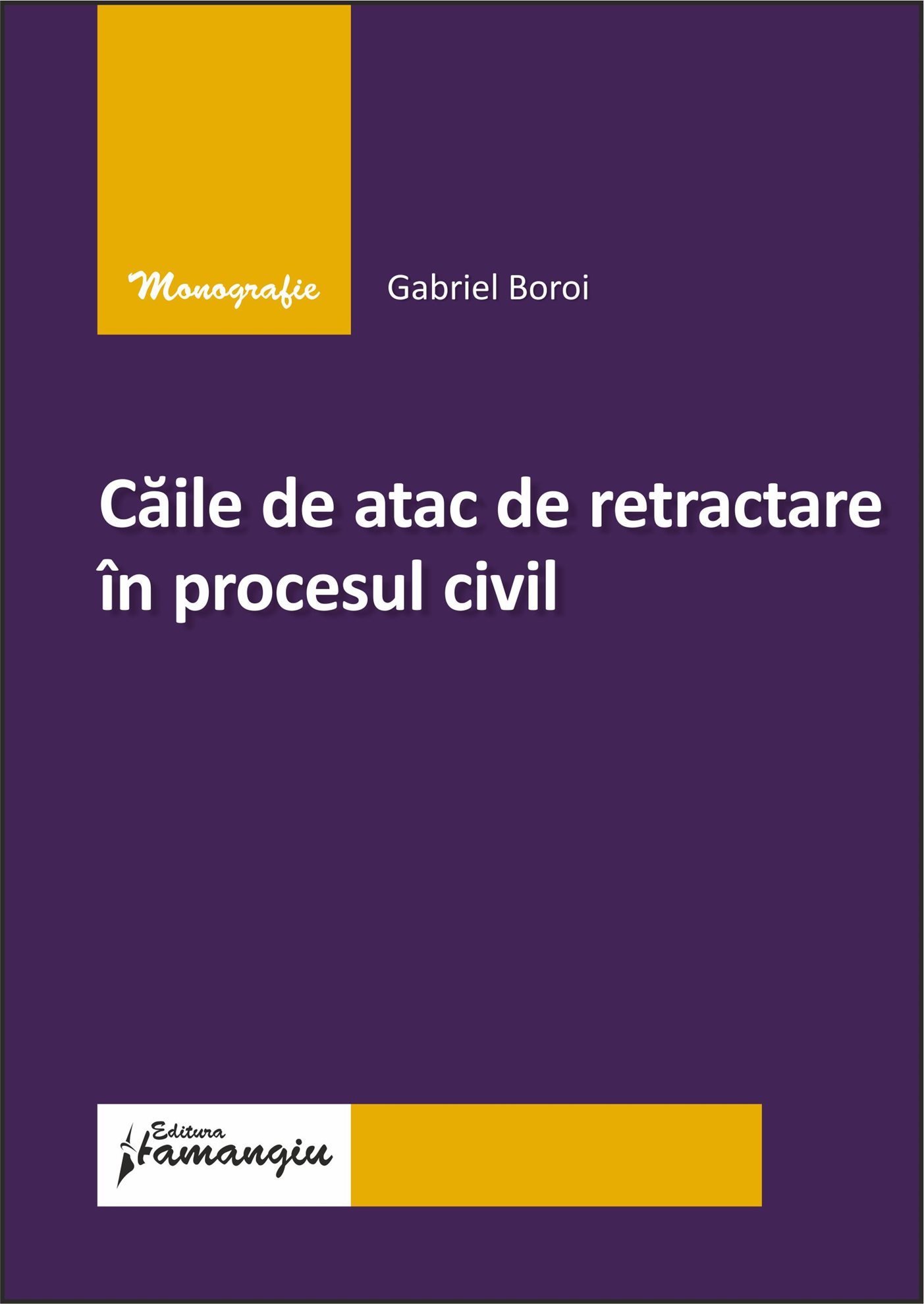 Caile de atac de retractare in procesul civil_Gabriel Boroi