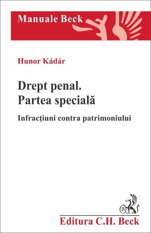 Drept penal. Partea speciala. Infractiuni contra patrimoniului - Hunor Kadar