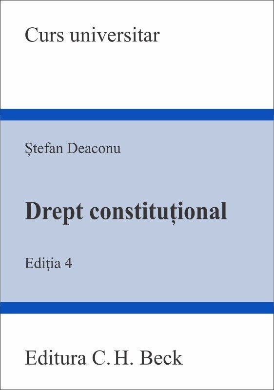 Drept constitutional. Editia a 4-a - Deaconu