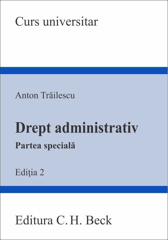 Drept administrativ. Partea speciala. Editia a 2-a - Trailescu
