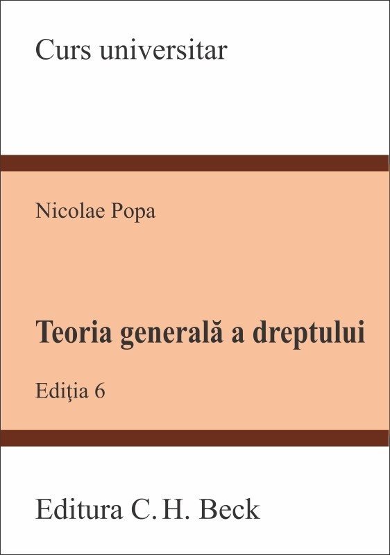 Teoria generala a dreptului. Editia a 6-a - Popa