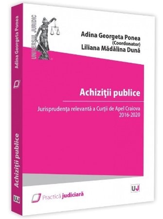 Achizitii publice. Jurisprudenta relevanta a Curtii de Apel Craiova 2016 - 2020