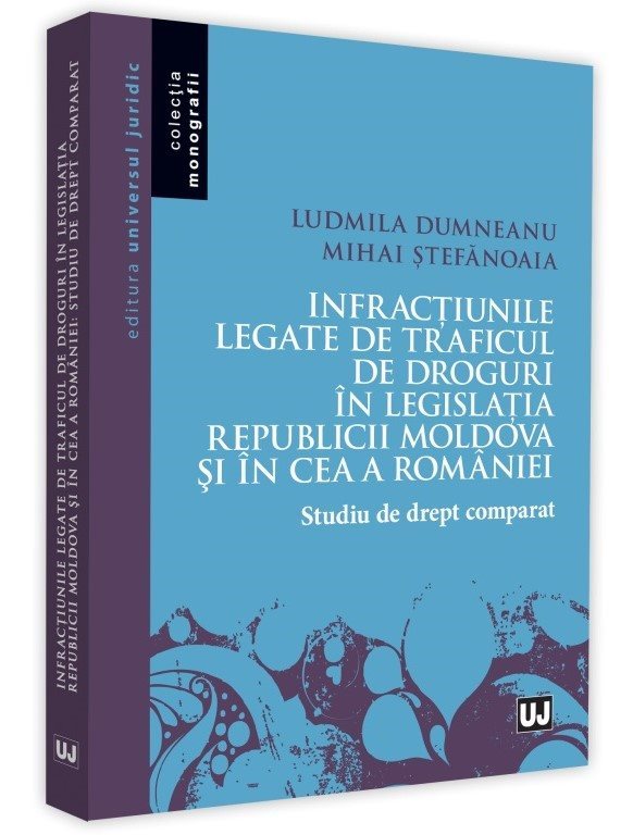 Infractiunile legate de traficul de droguri - Dumneanu, Stefanoaia