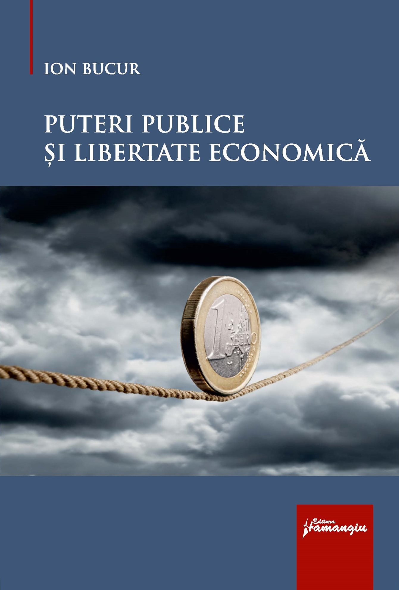 Puteri publice si libertate economica - Ion Bucur