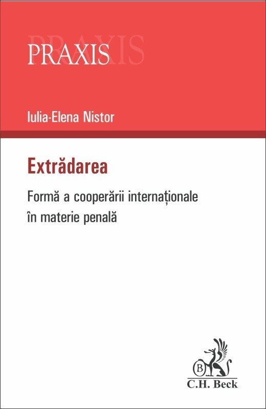 Extradarea. Forma a cooperarii internationale in materie penala - Iulia-Elena Nistor