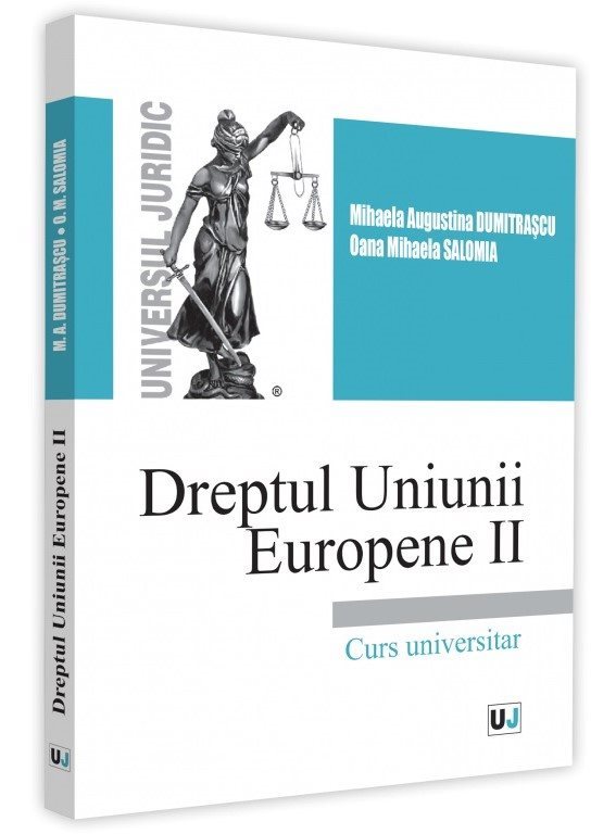 Dreptul Uniunii Europene II - Dumitrascu, Salomia