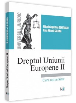 Dreptul Uniunii Europene II - Dumitrascu, Salomia