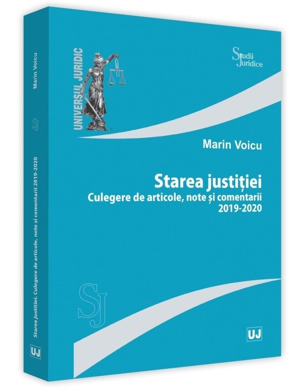 Starea jusitiei. Culegere de articole, note si comentarii 2019 - 2020 - Marin Voicu